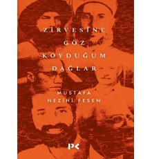 Zirvesine Göz Koyduğum Dağlar
