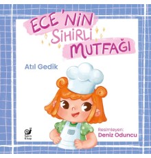Ece’nin Sihirli Mutfağı Bir Gıda Güvenliği Hikayesi
