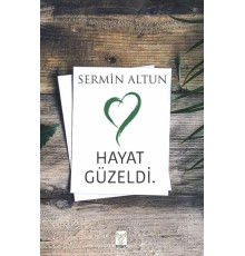 Hayat Güzeldi