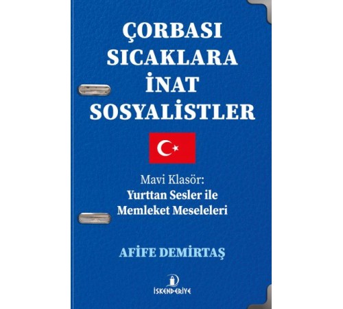 Çorbası Sıcaklara İnat Sosyalistler