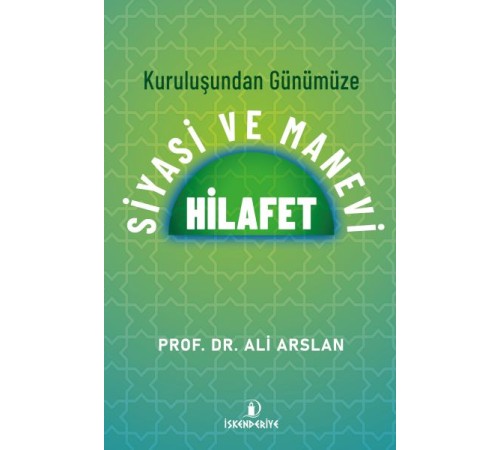 Kuruluşundan Günümüze Siyasi Ve Manevi Hilafet