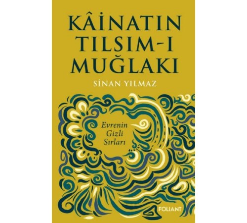 Kâinatın Tılsım-ı Muğlakı Kâinatın Tılsım-ı Muğlakı