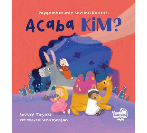 Acaba Kim Peygamberimin Sevimli Dostları