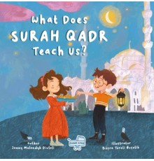 What Does Surah Qadr Teach Us? (İngilizce Kadir Suresi Bize Ne Anlatıyor?)