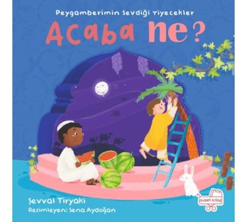 Peygamberimin Sevdiği Yiyecekler Acaba Ne? (Pencereli Kitap)