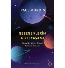 Gezegenlerin Gizli Yaşamı Güncel Bir Güneş Sistemi Kullanım Kılavuzu