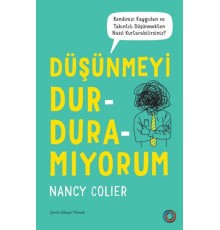 Düşünmeyi Durduramıyorum