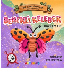 Benekli Kelebek - Efe Çocuk Tiyatrosu Masal Kitabı Serisi