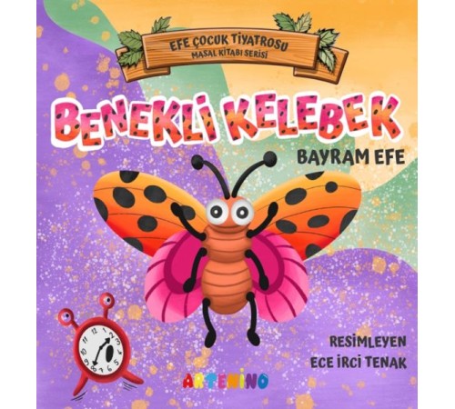 Benekli Kelebek - Efe Çocuk Tiyatrosu Masal Kitabı Serisi