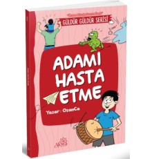 Adamı Hasta Etme