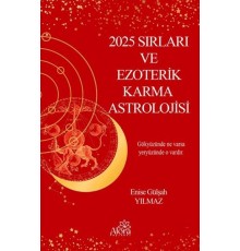 2025 Sırları ve Ezoterik Karma Astrolojisi