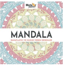Mandala - Rahatlatıcı ve Huzur Veren Desenler