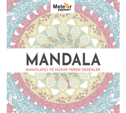 Mandala - Rahatlatıcı ve Huzur Veren Desenler Mandala - Rahatlatıcı ve Huzur Veren Desenler
