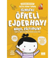 İçindeki Öfkeli Ejderhayı Nasıl Eğitirsin