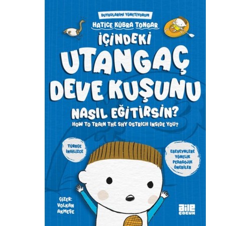 İçindeki Utangaç Deve Kuşunu Nasıl Eğitirsin