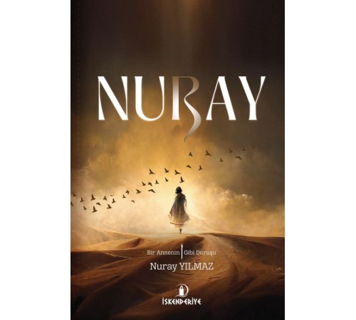 Nuray – Bir Annenin Elif Gibi Duruşu