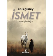 İsmet – İnsanlığa Doğru