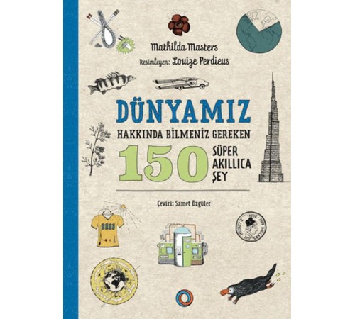 Dünyamız Hakkında Bilmeniz Gereken 150 Süper Akıllıca Şey