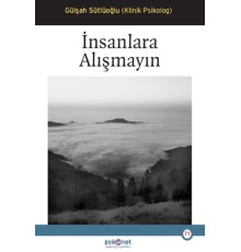 İnsanlara Alışmayın