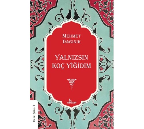 Yalnızsın Koç Yiğidim    