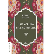 Hak Yoluna Baş Koyanlar    