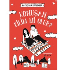 Kaybolan Meslekler: Konuşan Kilim mi Olur?