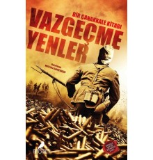 Vazgeçmeyenler Bir Çanakkale Kitabı