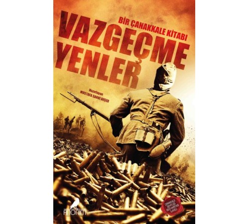 Vazgeçmeyenler Bir Çanakkale Kitabı