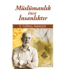 Müslümanlık İnce İnsanlıktır