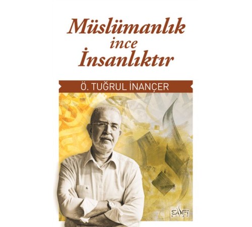 Müslümanlık İnce İnsanlıktır