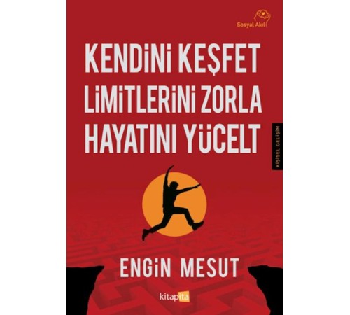 Kendini Keşfet Limitlerini Zorla Hayatını Yücelt