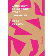 Varoluşun Gölgesinde Stoacı Denemeler