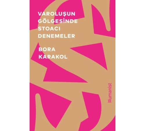 Varoluşun Gölgesinde Stoacı Denemeler