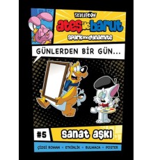 Ateş İle Barut Günlerden Bir Gün 5 - Sanat Aşkı
