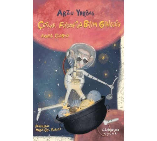 Çatlak Filozof’un Bilim Günlüğü - Evren Çorbası