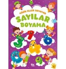 Minik Eller Boyuyor – Sayılar Boyama Kitabı (Örnek Resimli)