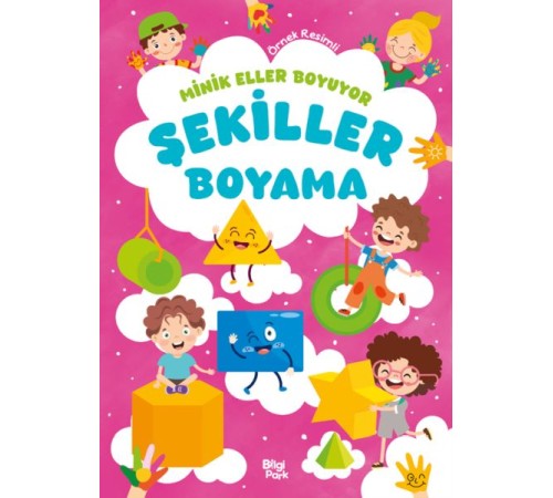 Minik Eller Boyuyor – Şekiller Boyama Kitabı (Örnek Resimli)