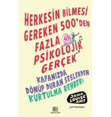 Herkesin Bilmesi Gereken 500’Den Fazla Psikolojik Gerçek