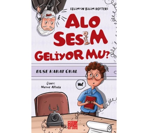 Alo Sesim Geliyor mu? Selim’in Bilim Defteri