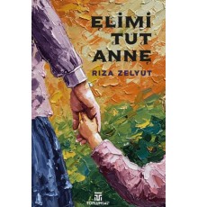 Elimi Tut Anne