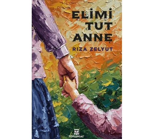 Elimi Tut Anne