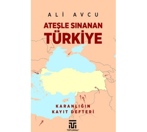 Ateşle Sınanan Türkiye