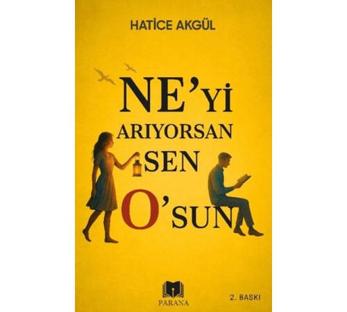 Ne’yi Arıyorsan Sen O’sun