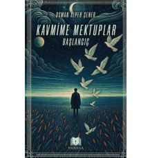 Kavmime Mektuplar Başlangıç