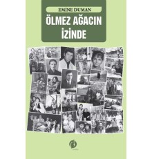 Ölmez Ağacın İzinde