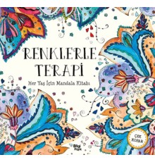 Renklerle Terapi - Her Yaş İçin Mandala