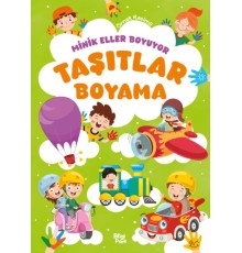 Minik Eller Boyuyor – Taşıtlar Boyama Kitabı (Örnek Resimli)