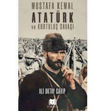 Mustafa Kemal Atatürk ve Kurtuluş Savaşı