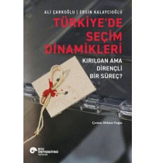 Türkiye’de Seçim Dinamikleri – Kırılgan Ama Dirençli Bir Süreç?