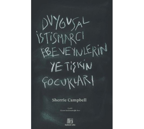 Duygusal İstismarcı Ebeveynlerin Yetişkin Çocukları
